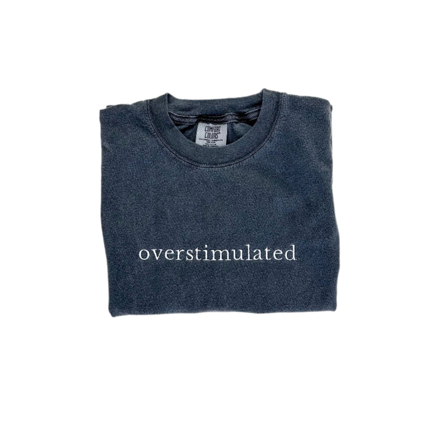 Overstimulated Embroidered T-Shirt